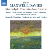 MAXWELL DAVIES, P.: Strathclyde Concertos Nos. 3 and 4 (R. Cook, Franks, Morrison, Scottish Chamber Orchestra, Maxwell Davies)