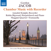 JACOB, G.: Recorder Chamber Music (Knight, Bigwood, Maggini Quartet, Fontanella)