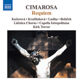 CIMAROSA, D.: Requiem (Kucerova, Kruzliakova, Ludha, Belacek, Lucnica Chorus, Cappella Istropolitana, Trevor)