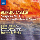 CASELLA, A.: Symphony No. 1 / Concerto for Piano, Timpani, Percussion and Strings (Scuccuglia, Ceravolo, Rome Symphony, La Vecchia)