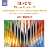 BUSONI, F.: Piano Music, Vol. 7 (Harden) - Trascrizione di concerto sopra motivi dell'opera Merlin / Piano Sonatinas Nos. 3 and 6