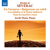 SEVERAC, D. de: Piano Music, Vol. 2 (Maso) - En vacances / Baigneuses au soleil / Les naiades et le faune indiscret