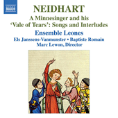 NEIDHART: Minnesinger and His Vale of Tears (A) - Songs and Interludes (Ensemble Leones)