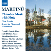 MARTINU, B.: Chamber Music with Flute (F. Smith, Pinkas, Ferrillo, T. Martin, Ranti, Nelson, Martinson, Ryder)