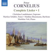 CORNELIUS, P.: Lieder (Complete), Vol. 1 (Landshamer, M. Schafer, Hausmann, Veit)