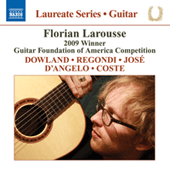 Guitar Recital: Larousse, Florian - DOWLAND, J. / REGONDI, G. / JOSE, A. / ANGELO, N. d' / COSTE, N.