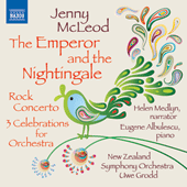 MCLEOD, J.: Emperor and the Nightingale (The) / 3 Celebrations / Rock Concerto (Medlyn, Albulescu, New Zealand Symphony, Grodd)