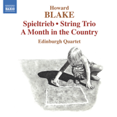 BLAKE, H.: Spieltrieb / String Trio / A Month in the Country (Edinburgh Quartet)