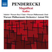 PENDERECKI, K.: Magnificat / Kadisz (Warsaw Boys Choir, Warsaw Philharmonic Choir and Orchestra, Wit)