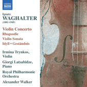 WAGHALTER, I.: Violin Concerto / Rhapsody / Violin Sonata (Trynkos, Latsabidze, A. Walker)