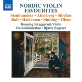 Violin Music - OLSEN, C.G.S. / ATTERBERG, K. / STENHAMMAR, W. / BULL, O.B. / HALVORSEN, J. / SIBELIUS, J. (Nordic Violin Favourites) (Kraggerud)