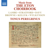 MUSIC FROM THE ETON CHOIRBOOK (Tonus Peregrinus, Pitts)