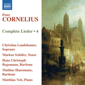 CORNELIUS, P.: Lieder (Complete), Vol. 4 (Landshamer, M. Schäfer, Begemann, Hausmann, Veit)