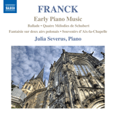 FRANCK, C.: Early Piano Music - Ballade / 4 Mélodies de F. Schubert / Fantaisie sur 2 airs polonais / Souvenir d'Aix-la-Chapelle (Severus)