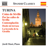 TURINA, J.: Piano Music, Vol. 9 (Masó) - Rincones sevillanos / Por las calles de Sevilla / Contemplacion