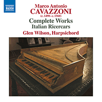 CAVAZZONI, M.A.: Works (Complete) / Italian Ricercars (G. Wilson)