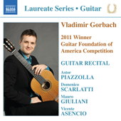 Guitar Recital: Gorbach, Vladimir - PIAZZOLLA, A. / SCARLATTI, D. / GIULIANI, M. / ASENCIO, V.