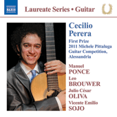 Guitar Recital: Perera, Cecilio - PONCE, M.M. / BROUWER, L. / OLIVA, J.C. / SOJO, V.E.