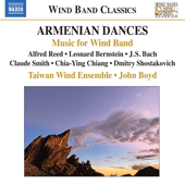 Wind Band Music - REED, A. / BERNSTEIN, L. / BACH, J.S. / SMITH, C.T. / CHIANG, Chia-Ying (Armenian Dances) (Taiwan Wind Ensemble, Boyd)