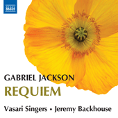 JACKSON, G.: Requiem / In all his works / I am the voice of the wind / POTT, F.: When David heard (Vasari Singers, Backhouse)