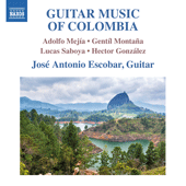 Guitar Music (Colombia) - MEJÍA, A. / MONTAÑA, G. / SABOYA, L. / GONZÁLEZ, H. (Escobar)