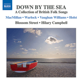 Choral Concert: Blossom Street - MACMILLAN, J. / DUGGAN, J. / GRAINGER, P. / CAMPBELL, H. / TURNBULL, S.M. / BURKE, P. / ANDREW, K. (Down By the Sea)