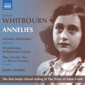 WHITBOURN, J.: Annelies (chamber version) (A. Zukerman, Westminster Williamson Voices, Lincoln Trio, Chandra, J. Jordan)