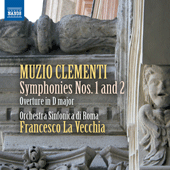 CLEMENTI, M.: Symphonies Nos. 1 and 2 / Overture in D Major (Rome Symphony Orchestra, La Vecchia)