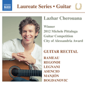 Guitar Recital: Cherouana, Lazhar - RAMEAU, J.-P. / REGONDI, G. / LEGNANI, L. / ASENCIO, V. / MANJON, A.J. / BOGDANOVIC, D.