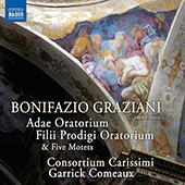 GRATIANI, B.: Adae / Filli Prodigi / 5 Motets (Consortium Carissimi, Comeaux)