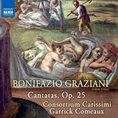 GRATIANI, B.: Cantatas (Consortium Carissimi, Comeaux)