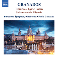 GRANADOS, E.: Orchestral Works, Vol. 3 - Liliana / Suite Oriental / Elisenda (Barcelona Symphony, González)