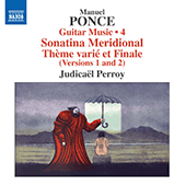 PONCE, M.M.: Guitar Music, Vol. 4 - Sonatina Meridional / Thème varié et Finale (Perroy)