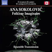 SOKOLOVIC, A.: Folklore Imaginaire (Ensemble Transmission)