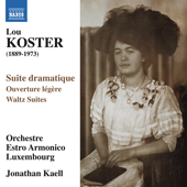 KOSTER, L.: Suite dramatique / Ouverture légère / Waltz Suites (Estro Armonico Luxembourg Chamber Orchestra, Kaell)