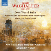 WAGHALTER, I.: New World Suite / Mandragola: Overture and Intermezzo / Masaryk's Peace March (New Russia State Symphony, A. Walker)