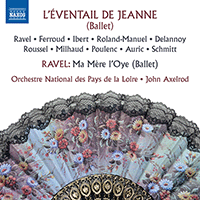 RAVEL, M. / FERROUD, P.-O. / IBERT, J. / etc.: Éventail de Jeanne (L') / RAVEL, M.: Ma Mère l'Oye (Orchestre National des Pays de la Loire, Axelrod)