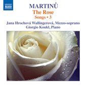 MARTINU, B.: Songs, Vol. 3 - The Rose (Hrochová, Koukl)