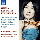 Violin Recital: Sohn, Livia - VERDI, G. / TCHAIKOVSKY, P.I. / HAGEN, D.A. / SARASATE, P. de / GLUCK, C.W. (Opera Fantasies for Violin, Vol. 2)