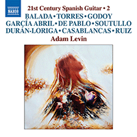 21st Century Spanish Guitar, Vol. 2 - BALADA, L. / TORRES, J. / LÓPEZ GODOY, M. / GARCÍA ABRIL, A. / PABLO, L. de / SOUTULLO, E. (A. Levin)