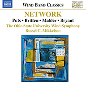 Wind Band Music - PUTS, K. / BRITTEN, B. / MAHLER, G. / BRYANT, S. (Network) (Ohio State University Wind Symphony, Mikkelson)