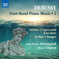 DEBUSSY, C.: 4-Hand Piano Music, Vol. 2 - Prélude à l'après-midi d'un faune / La Mer / Images (Armengaud, Chauzu)