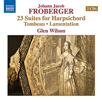 FROBERGER, J.J.: 23 Suites / Tombeau / Lamentation (G. Wilson)