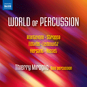 Percussion Recital: Miroglio, Thierry - MANTOVANI, B. / STROPPA, M. / EÖTVÖS, P. / LEIBOWITZ, R. / HERSANT, P. (The World of Percussion)