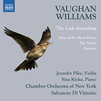 VAUGHAN WILLIAMS, R.: Lark Ascending (The) / The Solent / 6 Short Pieces / Fantasia (Pike, Kloke, Chamber Orchestra of New York, Di Vittorio)