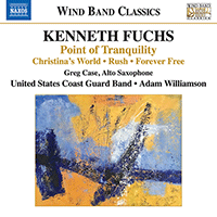 FUCHS, K.: Point of Tranquility / Christina's World / Rush / Forever Free (G. Case, The United States Coast Guard Band, A. Williamson)
