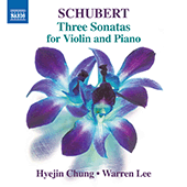 SCHUBERT, F.: Violin Sonatas (Sonatinas), Op. 137, D. 384, 385, 408 (Hyejin Chung, Warren Lee)