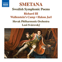 SMETANA, B.: Swedish Symphonic Poems - Richard III / Wallenstein's Camp / Hakon Jarl (Slovak Philharmonic, Svárovský)