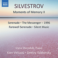 SILVESTROV, V.: Moments of Memory II / Serenades / The Messenger - 1996 (Starodub, Kiev Virtuosi Chamber Orchestra, Yablonsky)