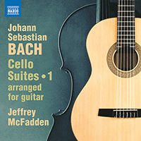 BACH, J.S.: Cello Suites, Vol. 1 - Nos. 1-3, BWV 1007-1009 (arr. J. McFadden for guitar) (McFadden)
